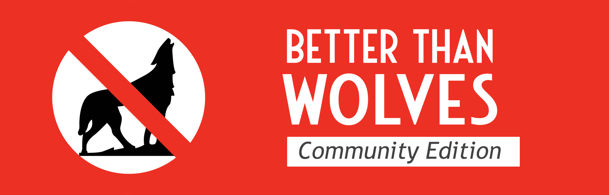 Better Than Wolves - Community Edition